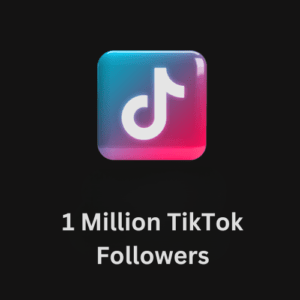 Buy 1 Million TikTok Followers