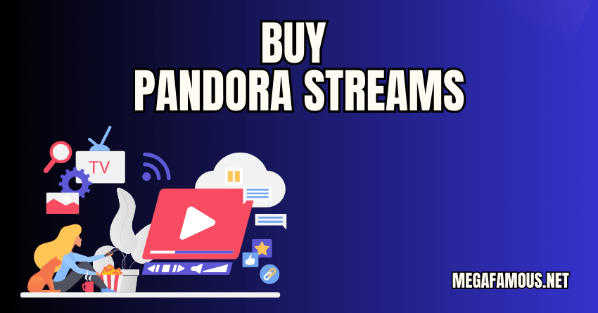 Buy Pandora Streams Here
