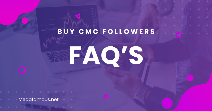 Buy CMC Followers FAQ
