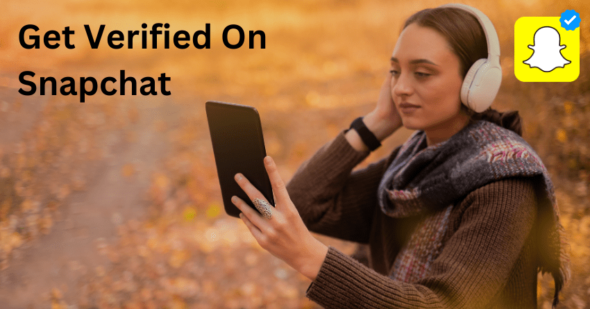 Get Verified On Snapchat FAQ
